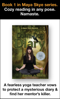 Down Dog Diary - a Maya Skye mystery. Cozy reading in any pose. Namaste. A fearless yoga teacher vows to protext a mysterious diary and find her mentor's killer.